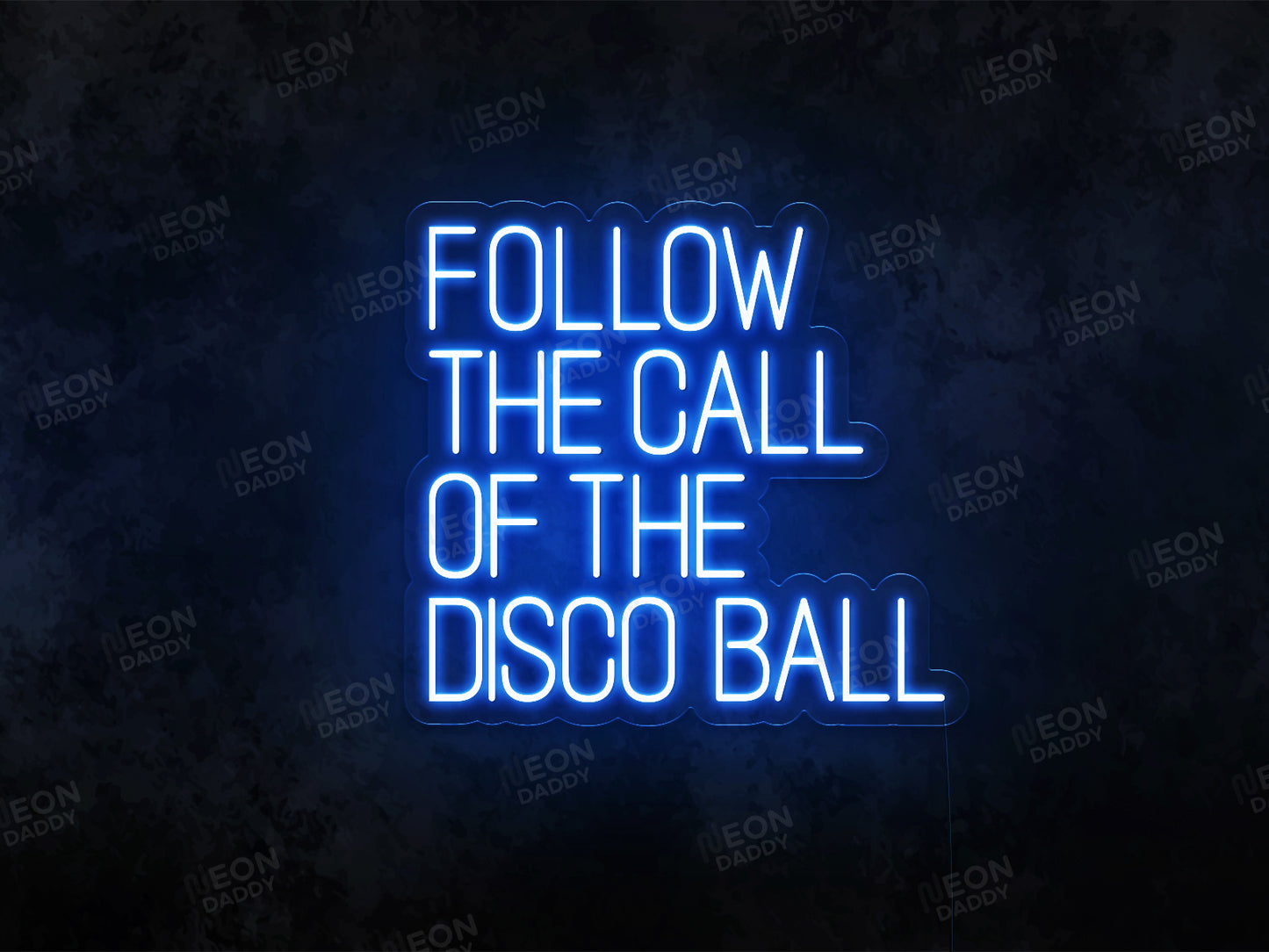 Follow the call of the Disco Ball Neon Sign - Neon Daddy