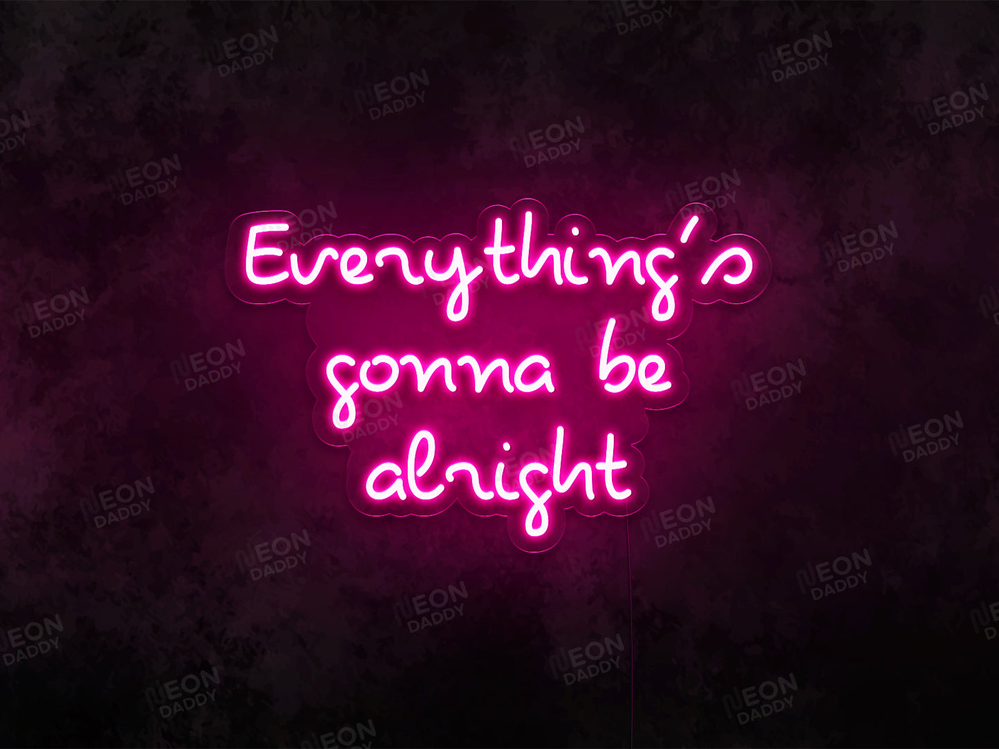 Everythings Gonna Be Alright Neon Sign - Neon Daddy