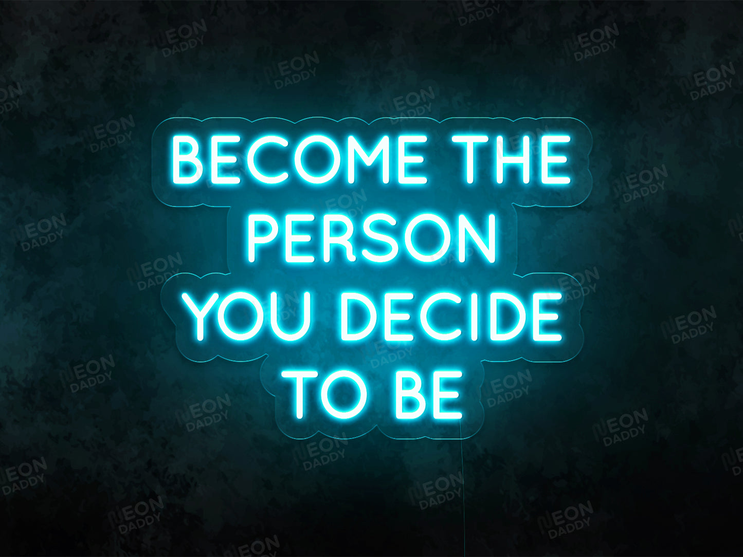 Become the Person You Decide to Be LED Neon SIgn