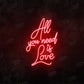 All You Need Is Love Neon Sign