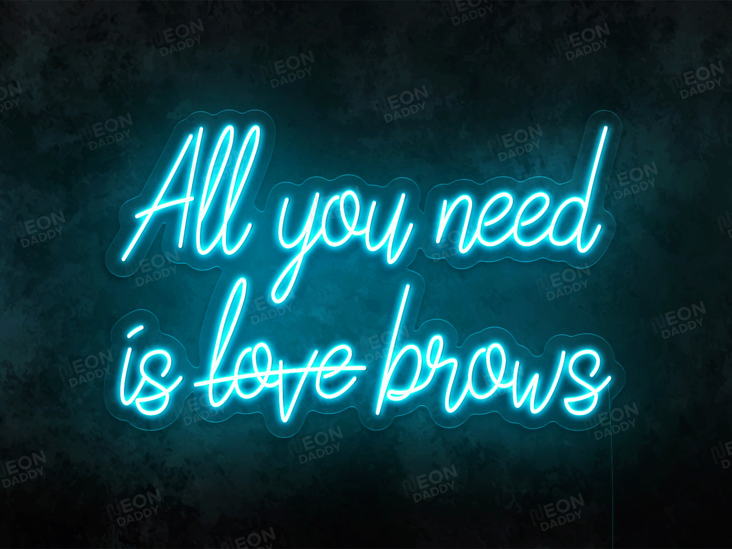 All you need is Brows LED Neon Sign