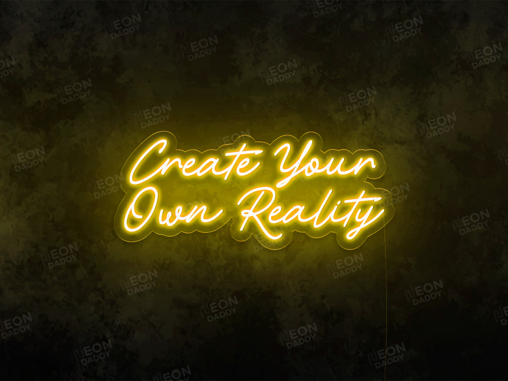 Create Your Own Reality