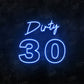 Dirty 30 LED Neon Sign