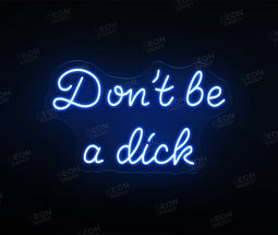 Don't be a dick - Neon Daddy