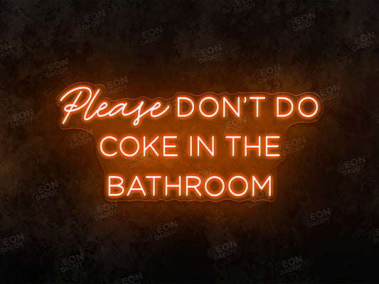 Please don't do coke in... - Neon Daddy