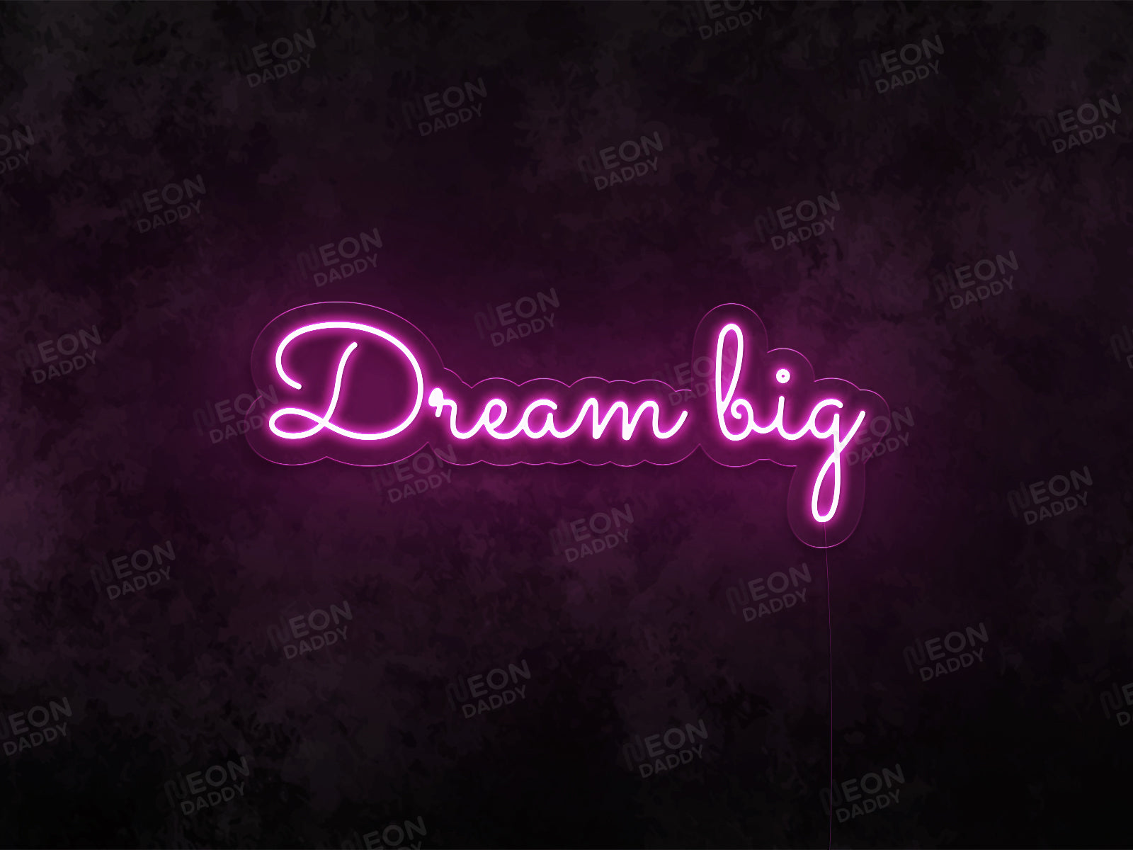 Dream Big - Neon Daddy