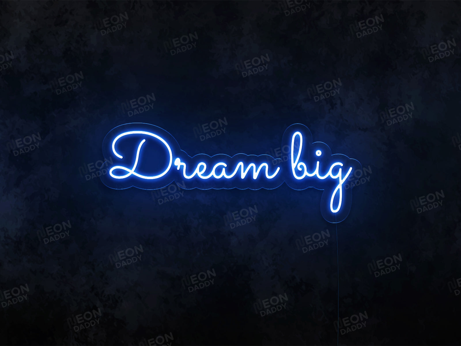 Dream Big - Neon Daddy