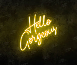 Hello Gorgeous Neon Sign - Neon Daddy