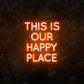 This Is Our Happy Place LED Neon Sign