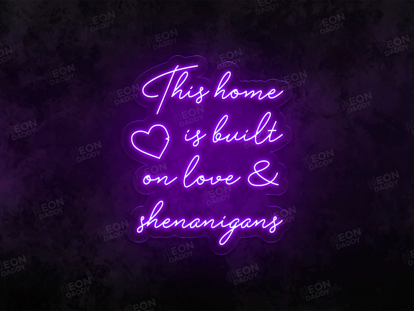 This Home Is Built on Love & Shenanigans Sign