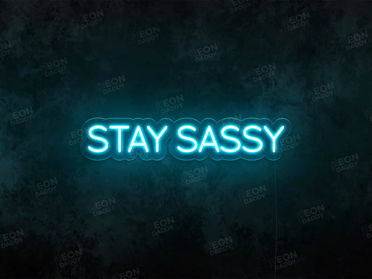 Stay Sassy LED Neon Sign