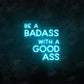 Be a Badass with A Good Ass
