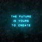 The Future Is Yours to Create