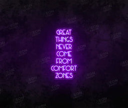 Great Things Never Come from Comfort Zones Sign