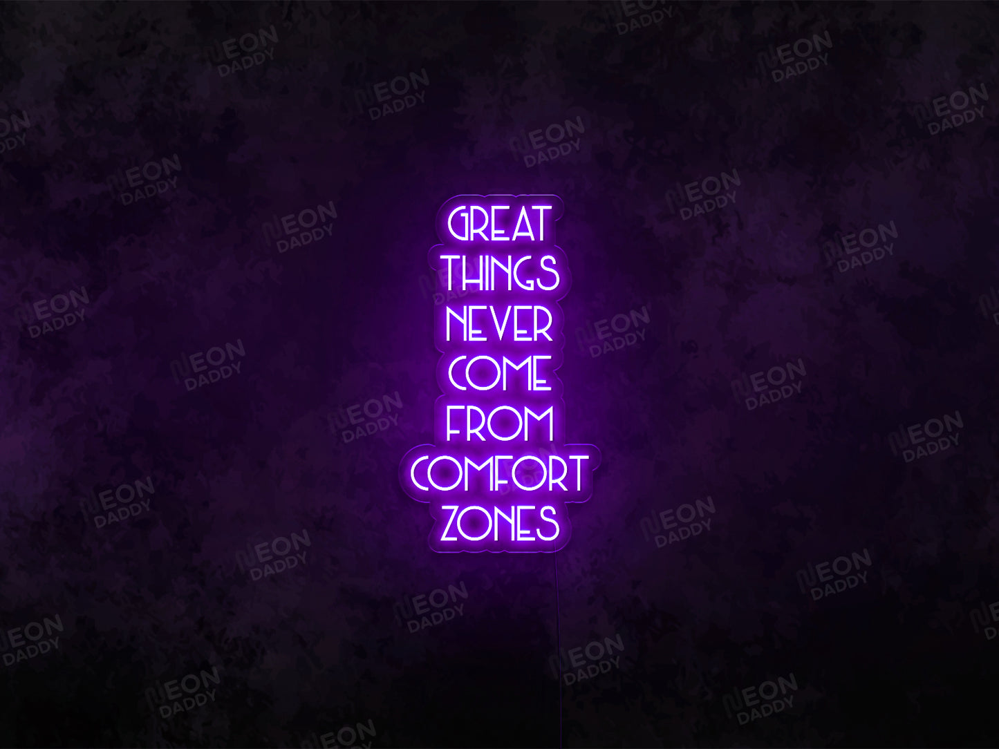 Great Things Never Come from Comfort Zones Sign - Neon Daddy