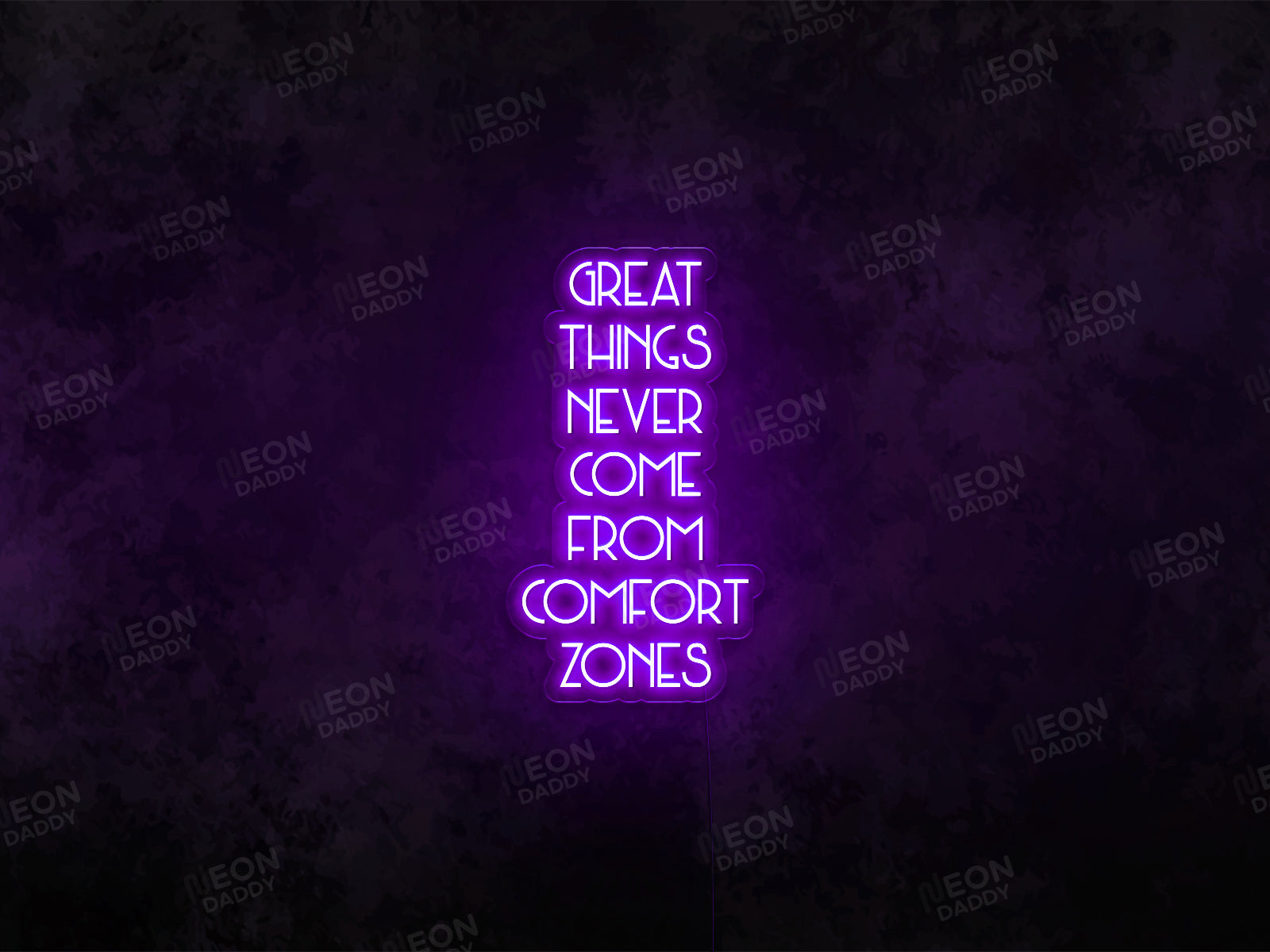 Great Things Never Come from Comfort Zones Sign - Neon Daddy