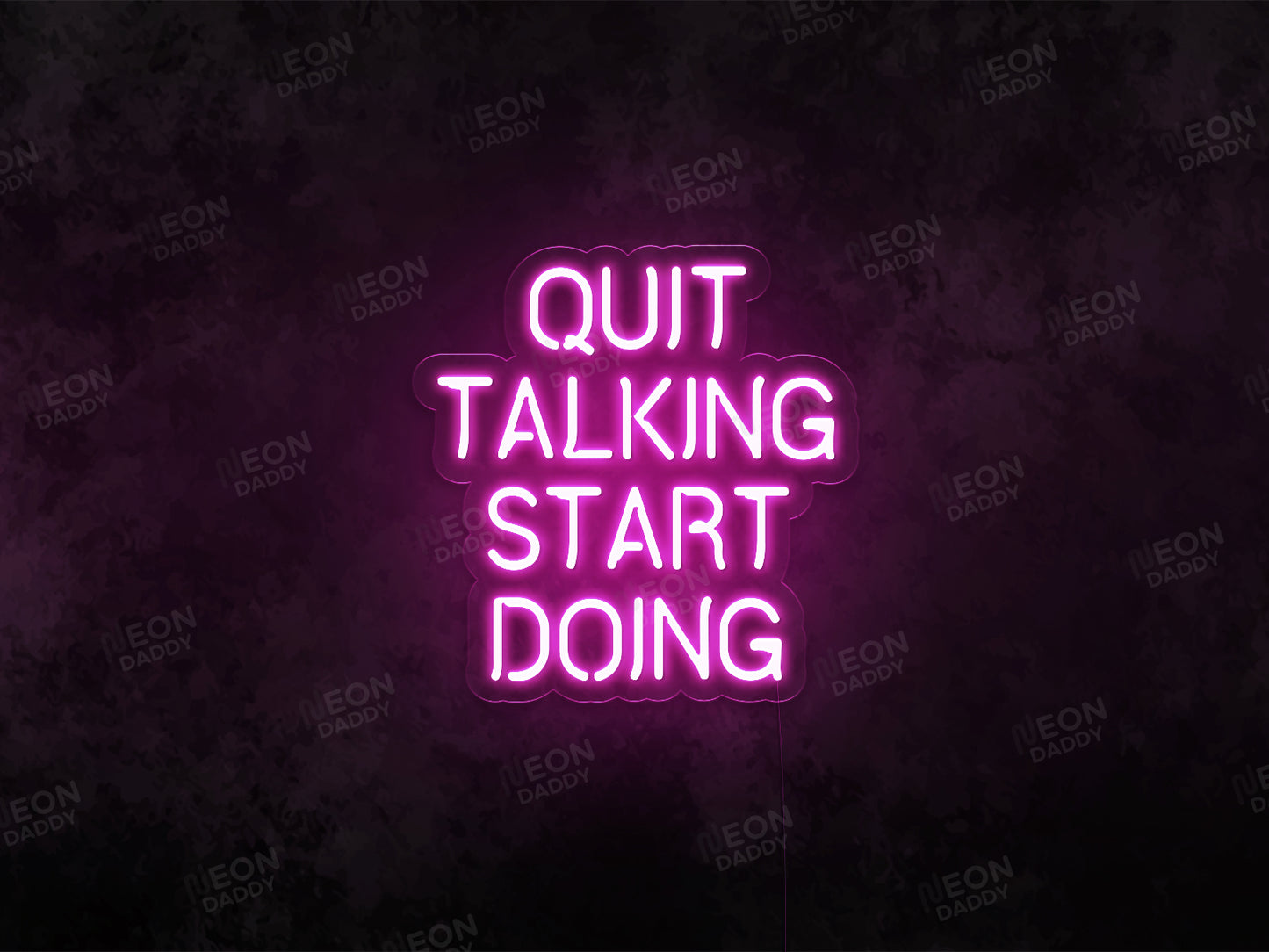 Quit Talking Start Doing LED Neon Sign