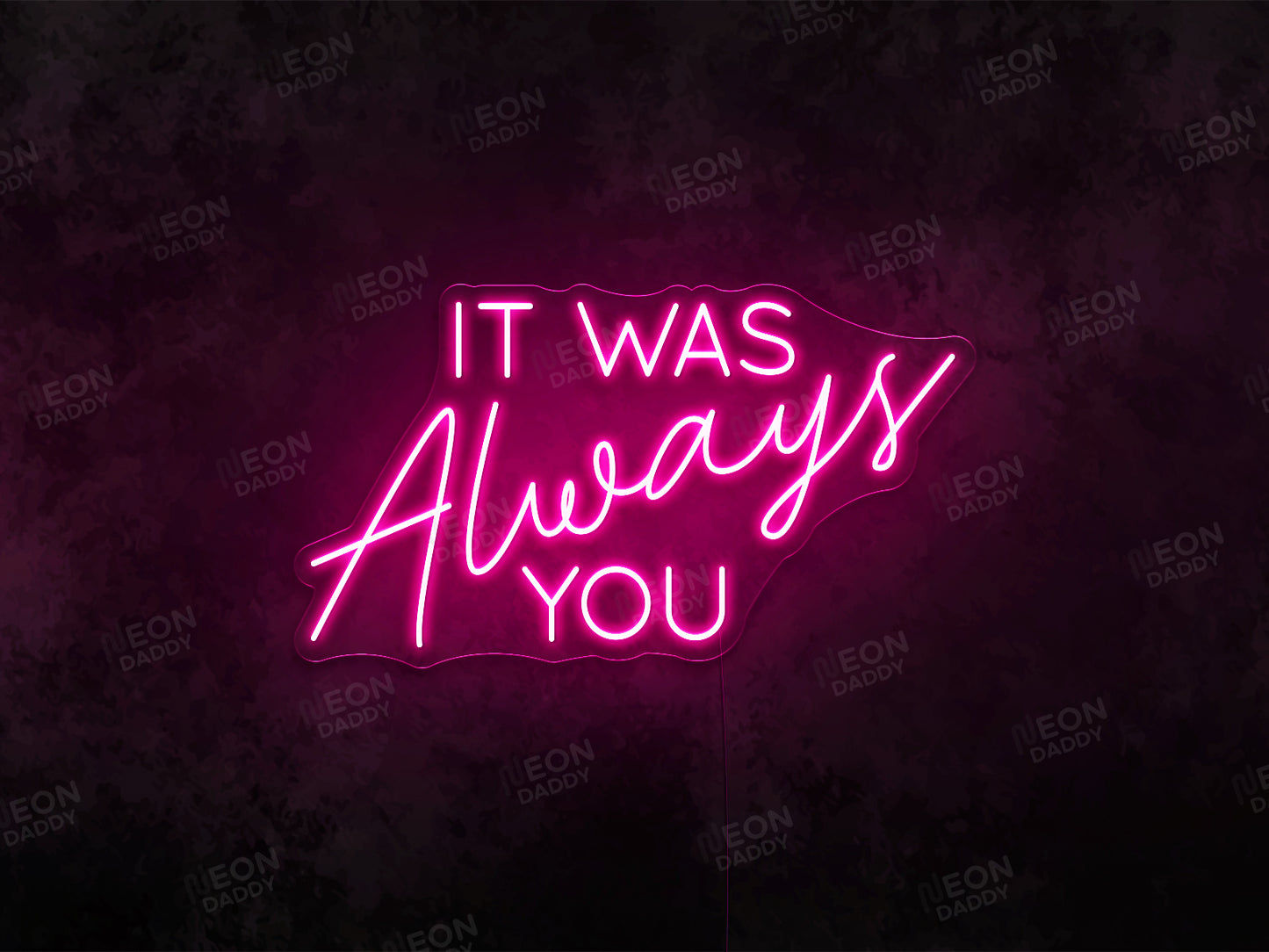 It Was Always You - Neon Daddy