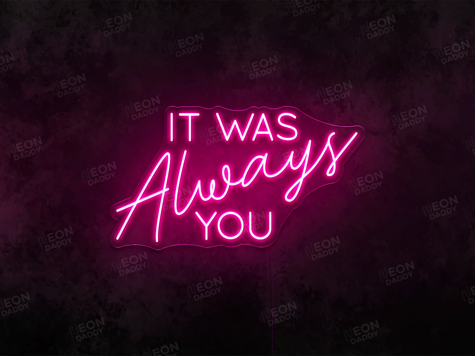 It Was Always You - Neon Daddy