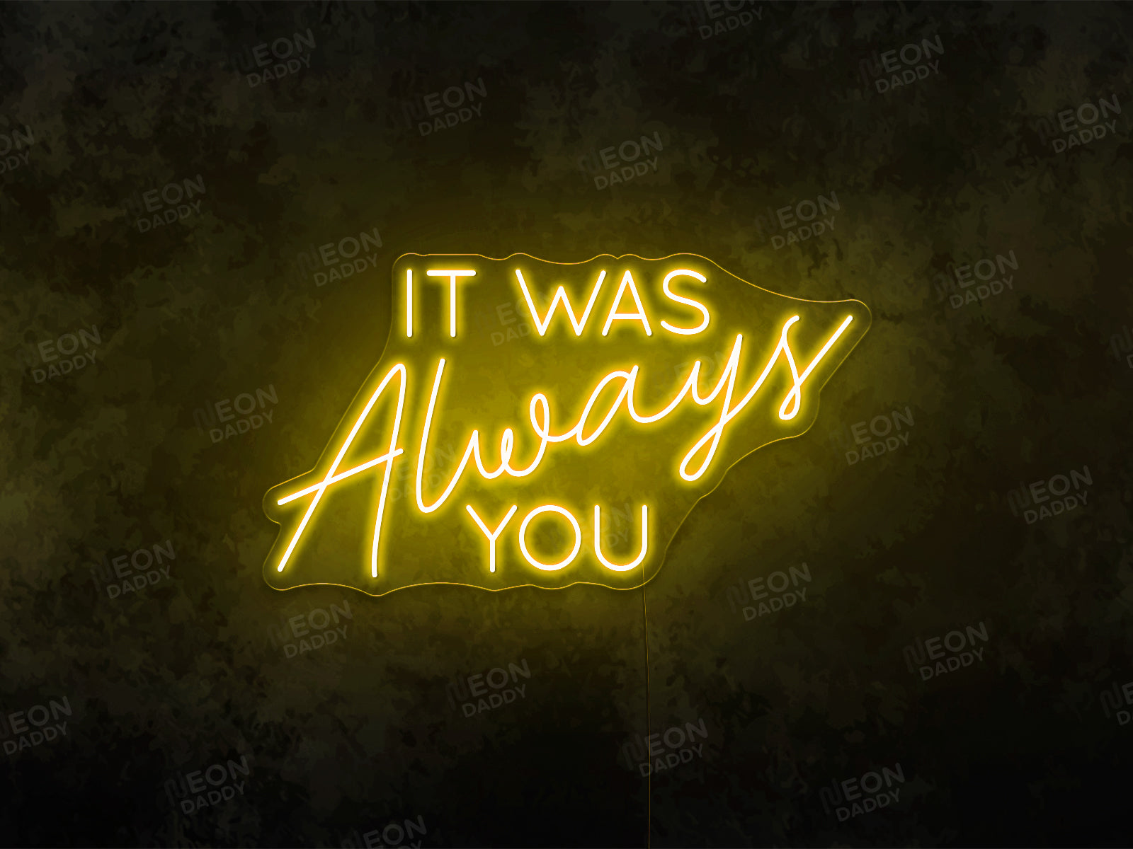 It Was Always You - Neon Daddy