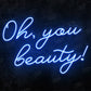 Oh You Beauty LED Neon Sign