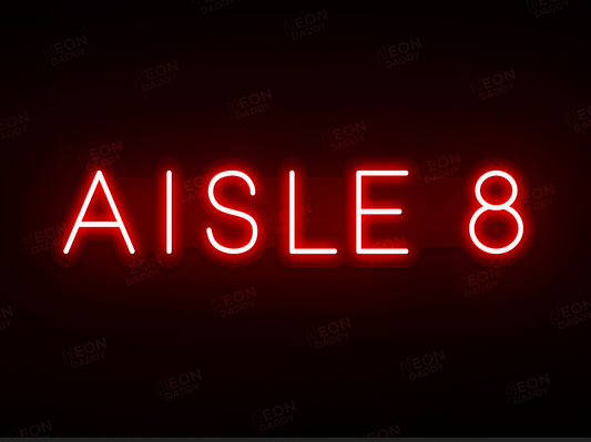 Custom LED Sign - Custom LED neon sign - 'AISLE 8 '(Red) - 80cm x 18cm