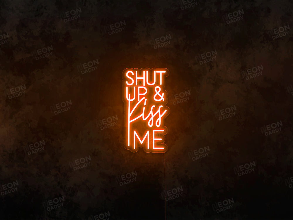 Shut up And Kiss Me LED Neon Sign