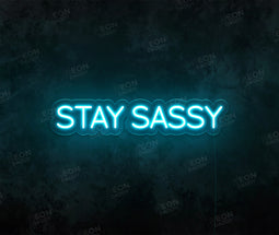 Stay Sassy LED Neon Sign - Neon Daddy