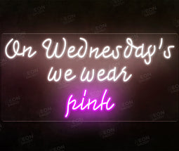 On Wednesday's we wear pink Neon sign - Neon Daddy