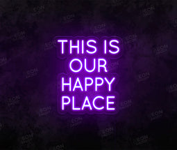 This Is Our Happy Place LED Neon Sign - Neon Daddy