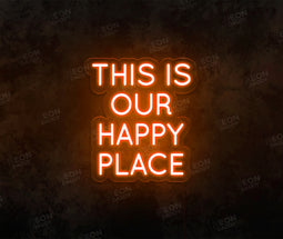 This Is Our Happy Place LED Neon Sign - Neon Daddy