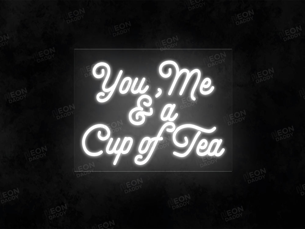 You, me and a cup of tea LED neon sign