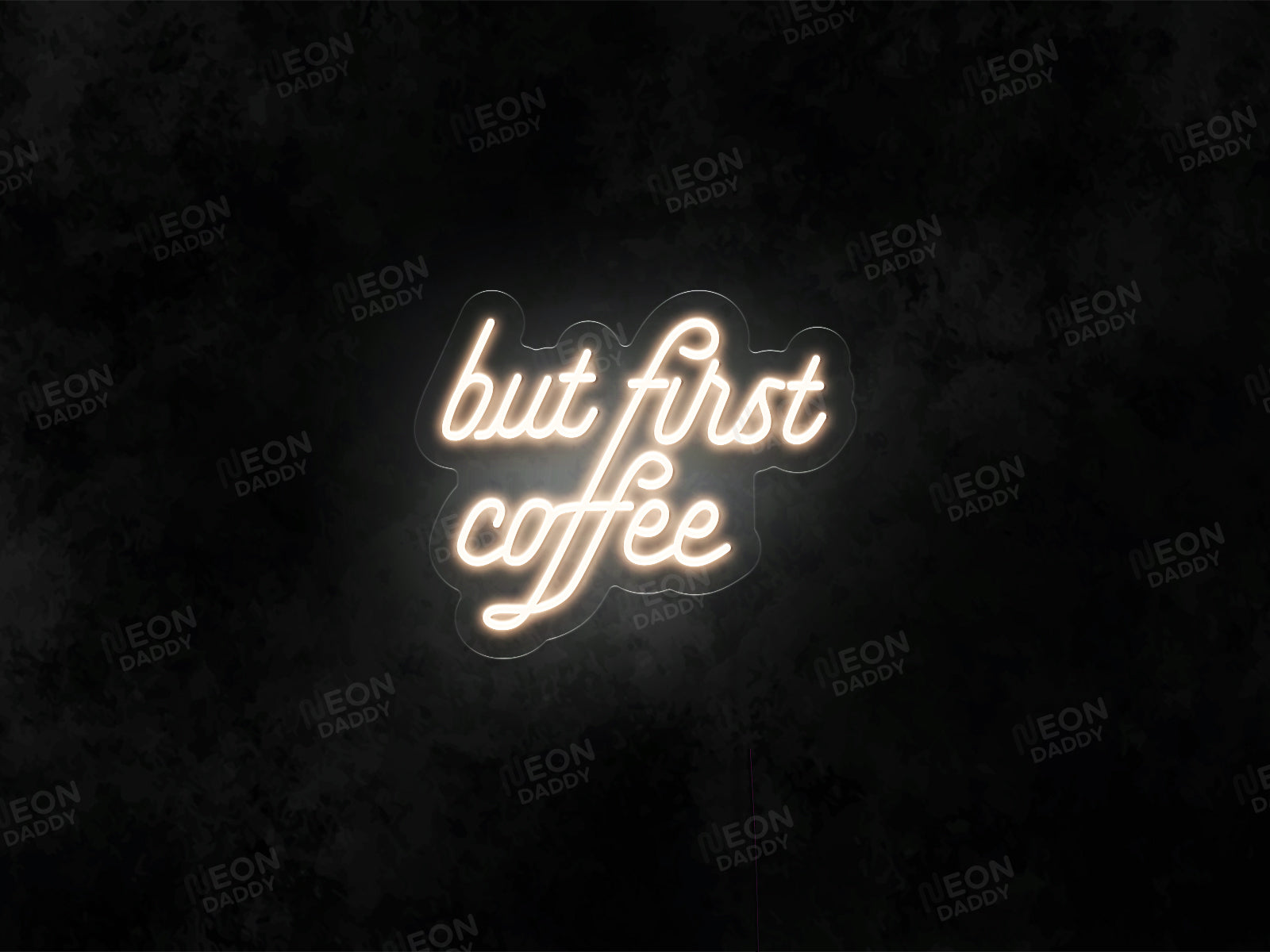 'But First Coffee' Neon Sign - Neon Daddy