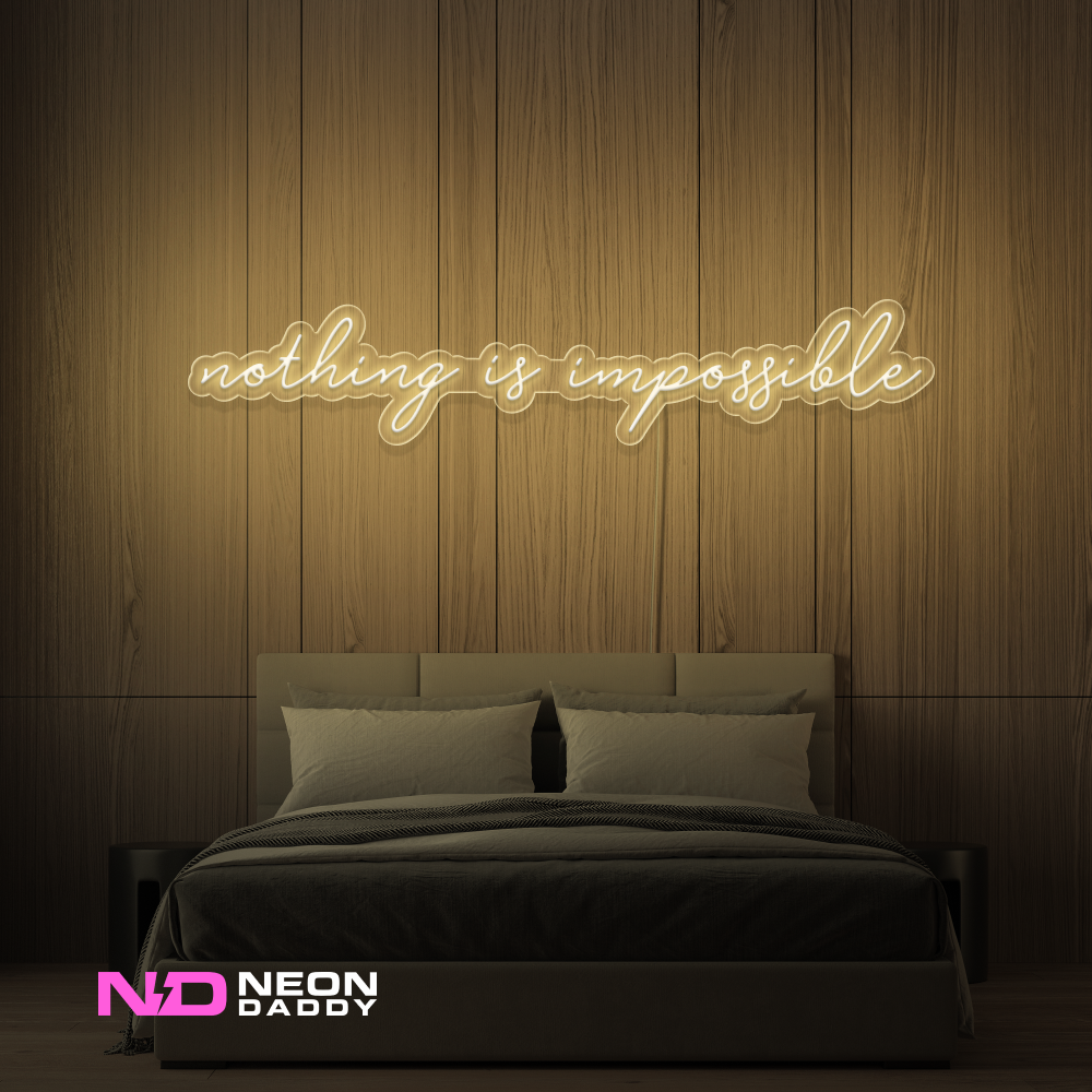 Color: Warm White Nothing Is Impossible Neon Sign