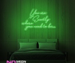 Color: Green You Are Exactly Where You Need to Be Neon Sign
