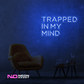 Color: Blue Trapped in My Mind LED Neon Sign