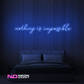 Color: Blue Nothing Is Impossible Neon Sign