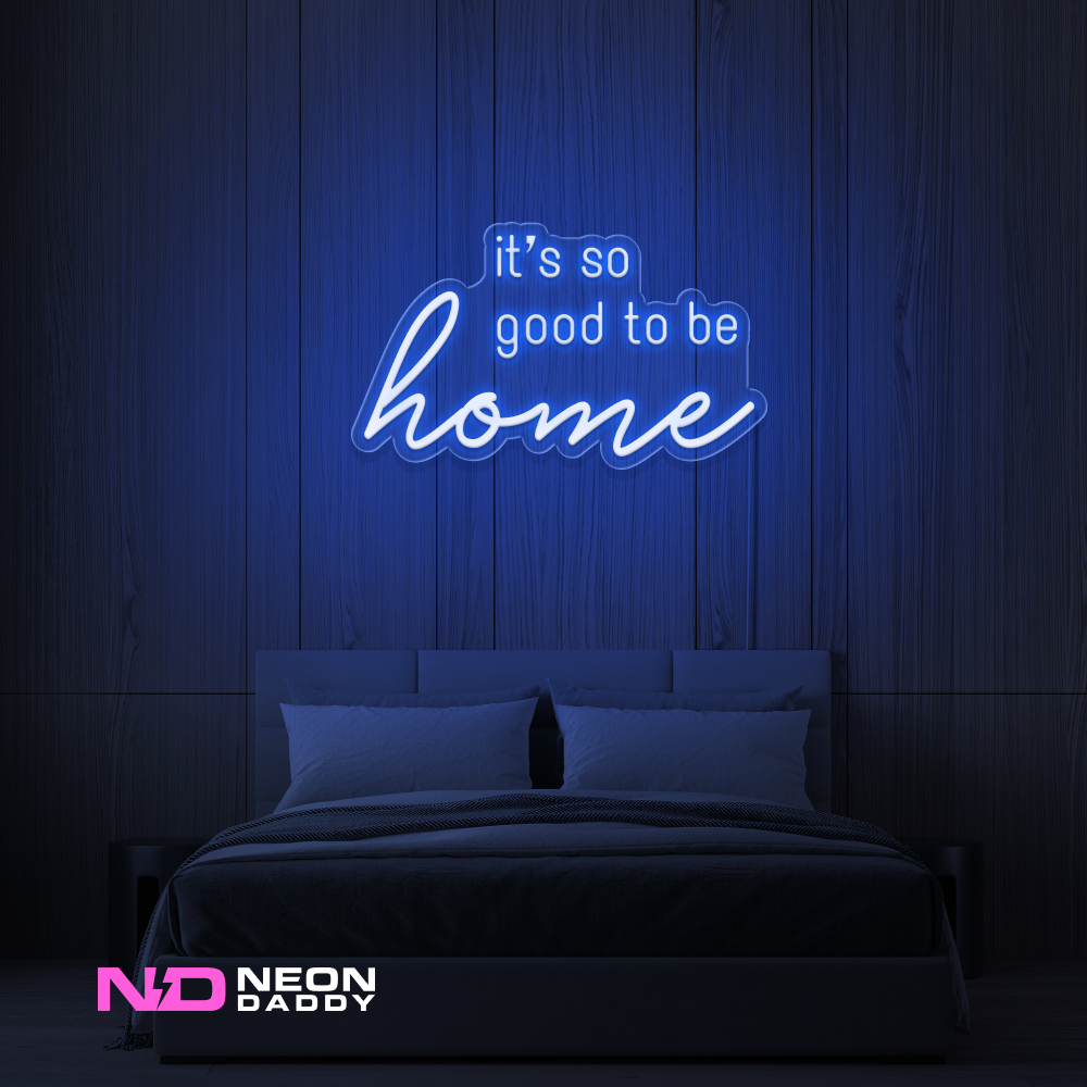 Color: Blue 'Good to Be Home' LED Neon Sign - Affordable Neon Signs