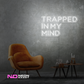 Color: White Trapped in My Mind LED Neon Sign