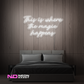 Color: White This Is Where the Magic Happens LED Neon Sign