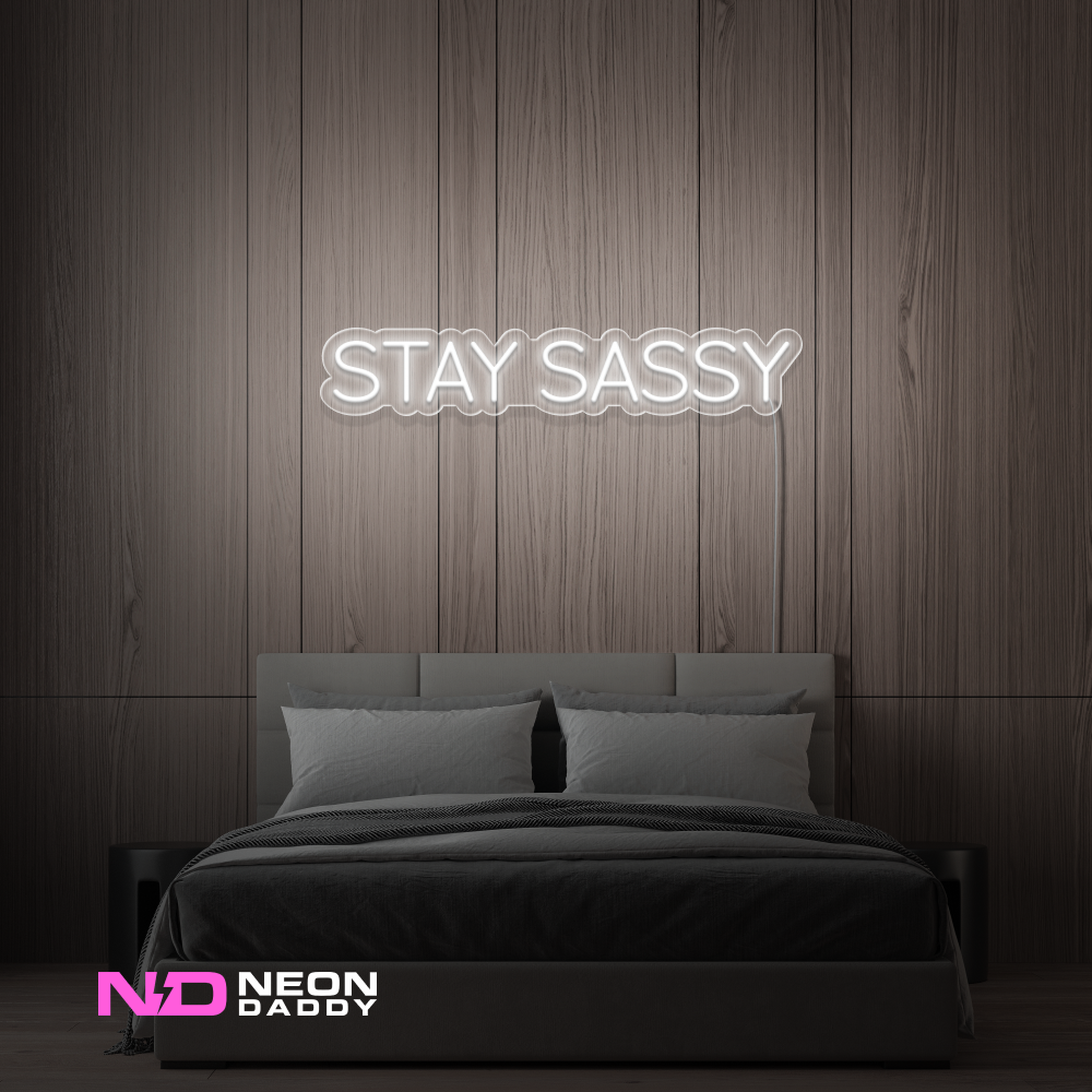 Color: White 'Stay Sassy' - LED Neon Sign - Affordable Neon Signs