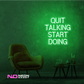 Color: Green Quit Talking Start Doing LED Neon Sign