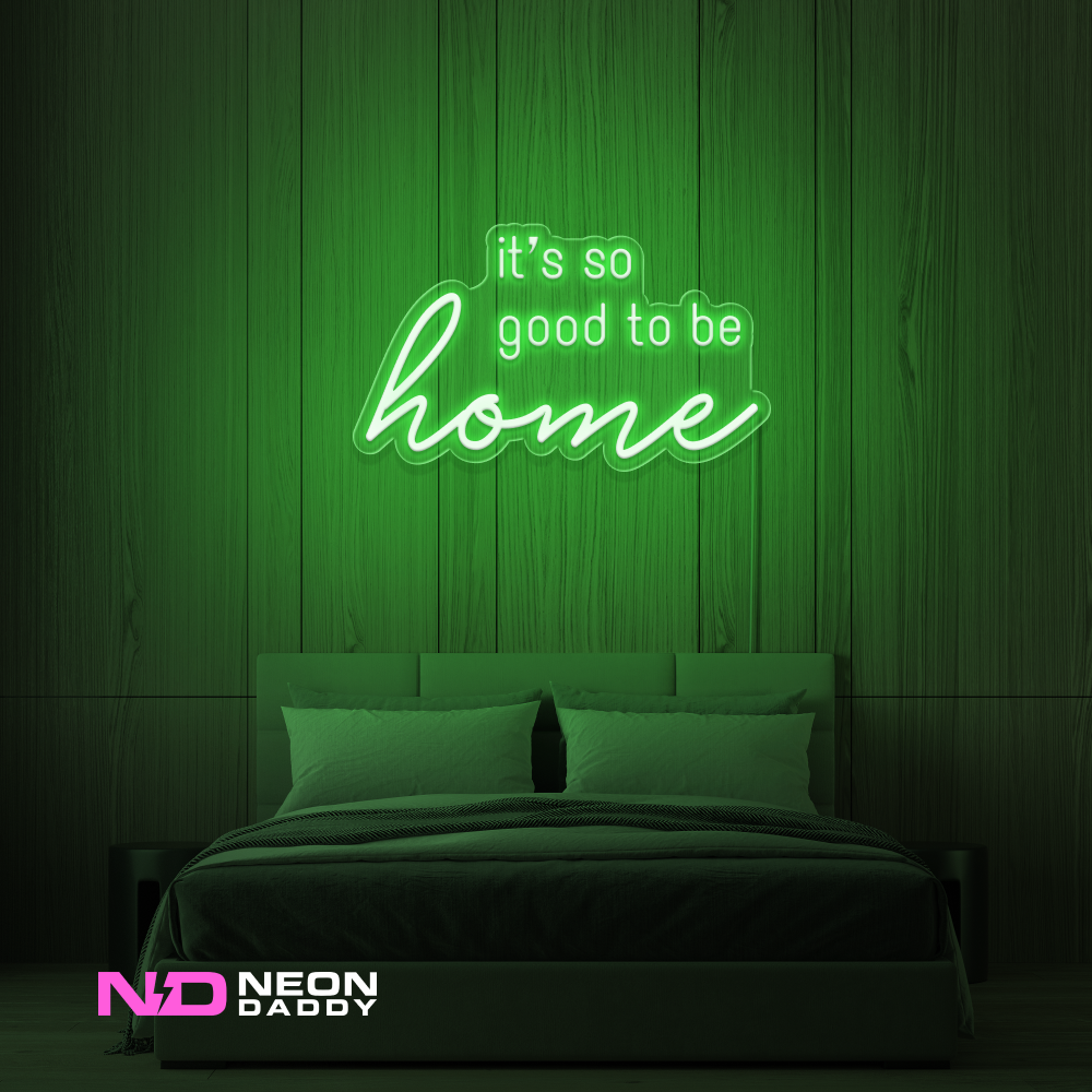 Color: Green 'Good to Be Home' LED Neon Sign - Affordable Neon Signs
