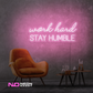 Color: Light Pink 'Work Hard Stay Humble' - Affordable Neon Signs