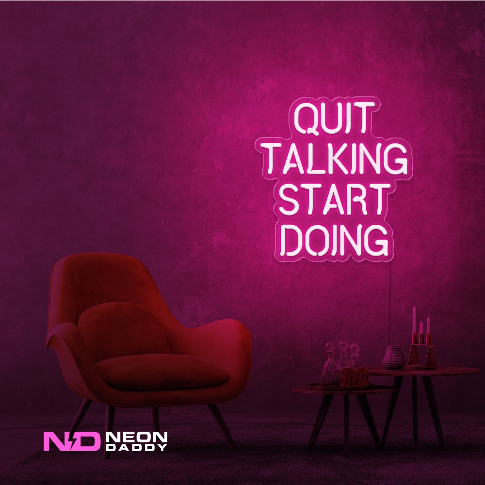 Color: Hot Pink Quit Talking Start Doing LED Neon Sign