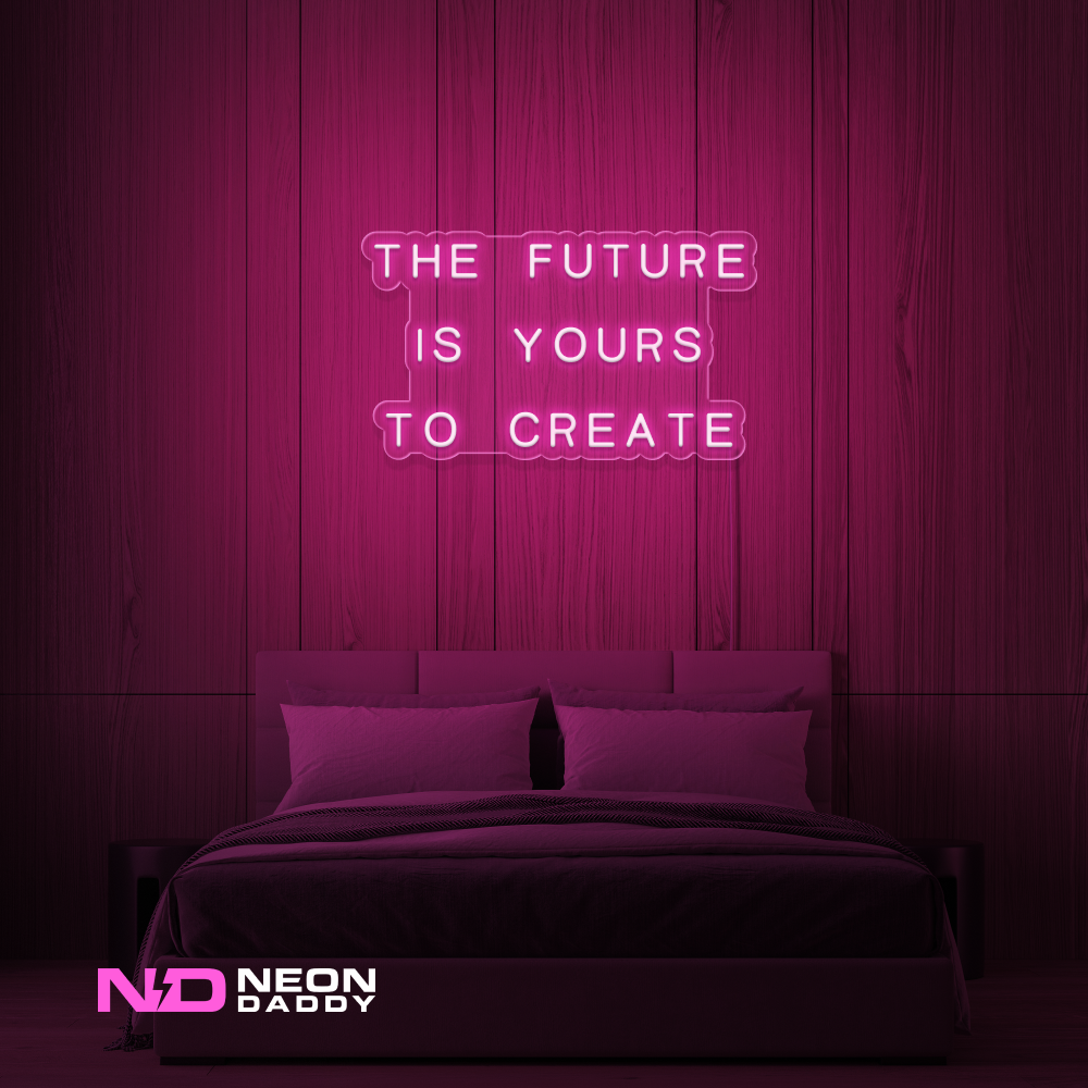 Color: Hot Pink 'The Future Is Yours to Create' - LED Neon Sign