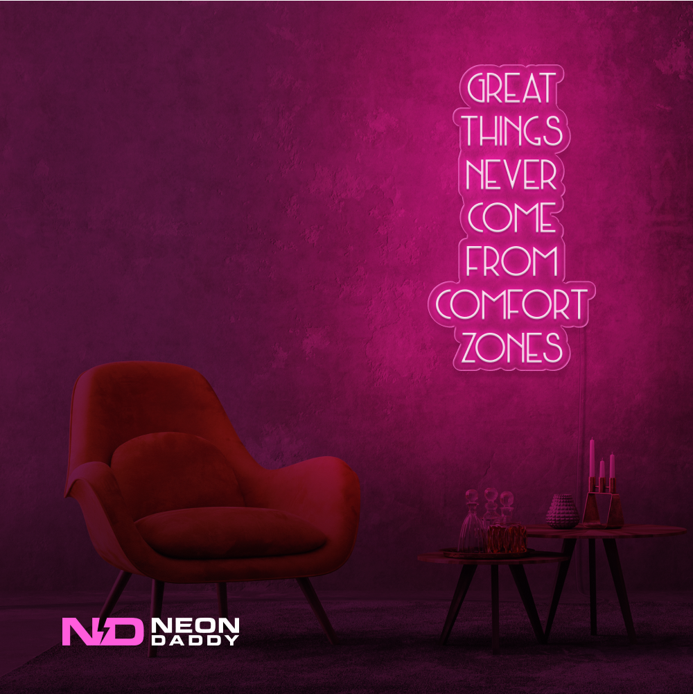 Color: Hot Pink Great Things Never Come from Comfort Zones Sign