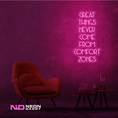 Color: Hot Pink Great Things Never Come from Comfort Zones Sign