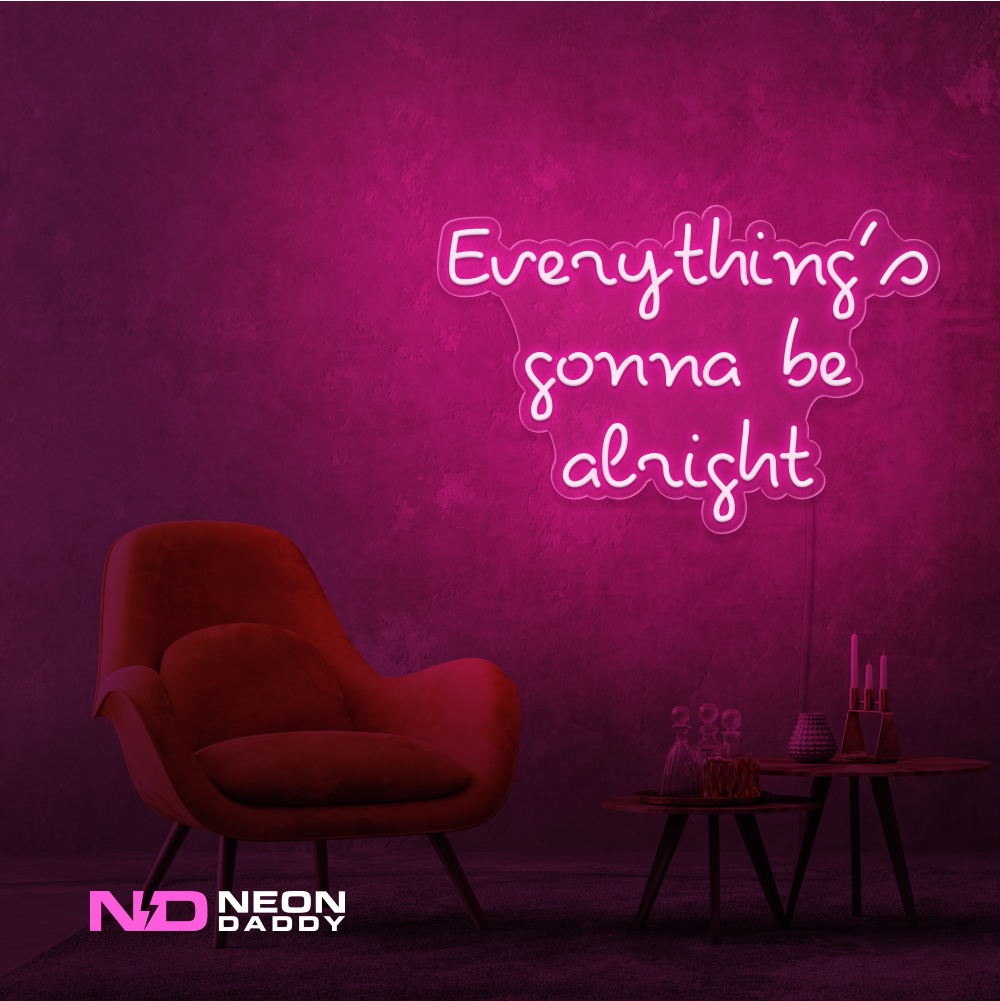 Color: Hot Pink Everythings Gonna Be Alright Neon Sign