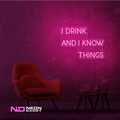 Color: Hot Pink I Drink and I Know Things LED Neon Sign